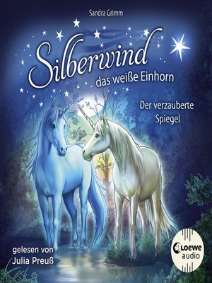cover image of Silberwind, das weiße Einhorn (Band 1)--Der verzauberte Spiegel